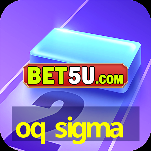 oq sigma